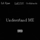 Understand Me feat LilG215 GodlyBanddz Single