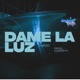 DAME LA LUZ Single