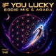 If You Lucky Single