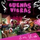 Buenas Vibras En Vivo