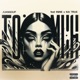 Too Much feat 1Nine Ka True Single