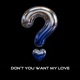 Don t You Want My Love Single