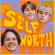 Self Worth feat Young Friend Mxtn Single
