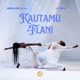Kautamu Flani Single