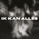 Ik Kan Alles EP
