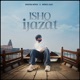 Ishq Ijazat Single