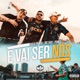 E Vai Ser Nós Single