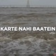 Karte Nahi Baatein Single