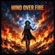 Mind over fire Single