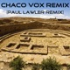 Chaco Vox Paul Lawler Remix Single