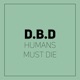 Humans Must Die Single