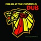 Gussie Clarke s Dread At The Controls Dub Remastered Edition