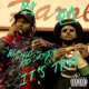 It s True feat ScHoolboy Q Single
