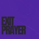 Exit Prayer EP