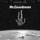 Mr Goodnews Single
