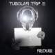 Tubolar Tripp Single
