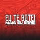 Eu Te Botei Mas Eu Errei feat MC Lya Single