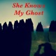 She Knows My Ghost Single