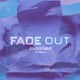 Fade Out feat MKLA Single