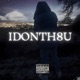 IDONTH8U Single