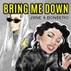 BRING ME DOWN feat Bonbero REMIX Single