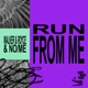 Run From Me Single