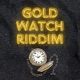 GOLD WATCH RIDDIM Instrumental Version Single