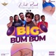 BIG BUM BUM feat CY FLASH YO B SNW Single