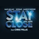 Stay Close feat Chris Willis Single