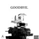 Goodbye