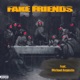 Fake Friends feat Michael Augustin Single