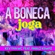 A Boneca Joga feat Pablo Kempz VINI BARCELLOS Single