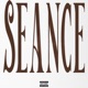 SEANCE Single