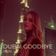 Dubai Goodbye Single