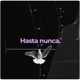 Hasta nunca Single