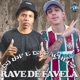 Rave de Favela feat MC Urubuzinho MC Bruninho MDC Mc JP Mc Guizza Mc Fezinho Patatyy MC Nunga Mc s Kelvin Weslley Mc Jotta Single