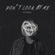 Don t Look At Me feat Inia Single