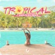 Tropical Single