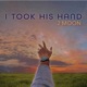 I Took His Hand Single