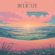 Delicate Single