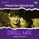 Pyaar Hua Iqraar Hua Drill Mix Single