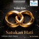 SATUKAN HATI feat Yosh Sya Joko S Pramono Single