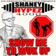 Show Me Yo Wuk Up Single