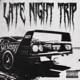 Late Night Trip Single