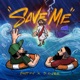 Save Me feat Datin Single