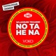 No Ta He Na Single