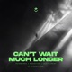 Can t Wait Much Longer Single