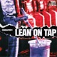 Lean on Tap Single