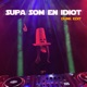 SUPA SOM EN IDIOT Dunk edit Single