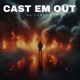 Cast Em Out Single